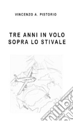 Tre anni in volo sopra lo Stivale. E-book. Formato Mobipocket