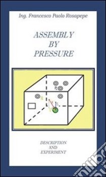 Assembly by pressure. E-book. Formato PDF ebook di Francesco Paolo Rosapepe