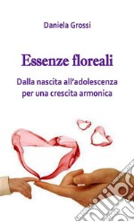 Essenze Floreali, dalla nascita all’adolescenza. E-book. Formato EPUB ebook