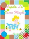Angela la vasca magica. E-book. Formato PDF ebook di Jasmine Eroe