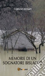 Memorie di un sognatore bislacco. E-book. Formato EPUB ebook