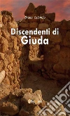 Discendenti di Giuda. E-book. Formato PDF ebook di Bruno Colombo