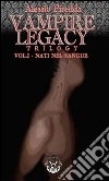 Vampire legacy Trilogy - Vol. 1 - Nati nel sangue. E-book. Formato PDF ebook di Alessio Piredda
