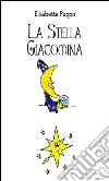 La stella Giacomina. E-book. Formato EPUB ebook di Elisabetta Puppo