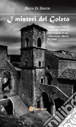 I misteri del Goleto. Viaggio attraverso le simbologie medievali alla scoperta di una affascinante abbazia d'Italia. E-book. Formato EPUB ebook