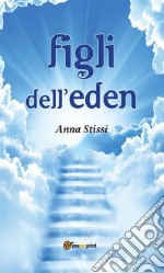 Figli dell’Eden. E-book. Formato EPUB ebook