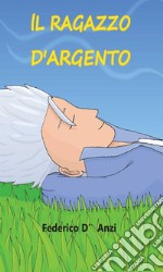 Il ragazzo d’argento. E-book. Formato Mobipocket