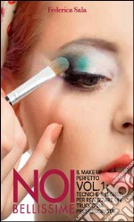 Noi bellissime - Il make up perfetto - Vol. 1. E-book. Formato EPUB ebook