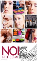 Noi bellissime - Il make up perfetto - Vol. 2. E-book. Formato PDF