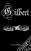 Gilbert. E-book. Formato Mobipocket ebook di P. Marina Pieroni