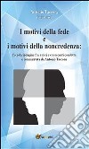 I motivi della fede e i motivi della noncredenza. E-book. Formato PDF ebook