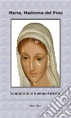 Maria Madonna del Pino. E-book. Formato Mobipocket ebook di Nino Oliva