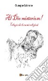 Al Dio misterioso!. E-book. Formato EPUB ebook