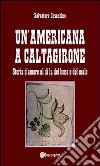 Un’americana a Caltagirone. E-book. Formato PDF ebook