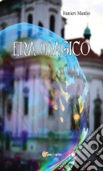 Era magico. E-book. Formato EPUB