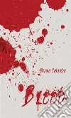 Blood. Ediz. italiana. E-book. Formato PDF ebook di Bruno Colombo
