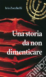 Una storia da non dimenticare. E-book. Formato Mobipocket