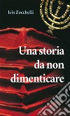 Una storia da non dimenticare. E-book. Formato EPUB ebook