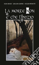 La morte non è che l’inizio. E-book. Formato EPUB