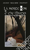 La morte non è che l’inizio. E-book. Formato EPUB ebook di Luisa Grazzi