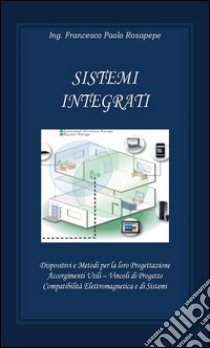 Sistemi integrati. E-book. Formato PDF ebook di Francesco Paolo Rosapepe