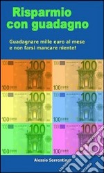 Risparmio con guadagno. E-book. Formato PDF ebook