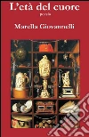 L’età del cuore. E-book. Formato EPUB ebook di Marella Giovannelli