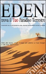 Eden, trova il Tuo Paradiso Terrestre. E-book. Formato Mobipocket ebook