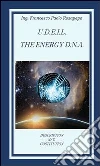 U. D. E. I. L. The Energy D.N.A.. E-book. Formato PDF ebook di Francesco Paolo Rosapepe