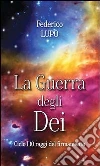 La guerra degli dei. E-book. Formato PDF ebook di Federico Lupo