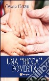 Una ricca povertà. E-book. Formato PDF ebook