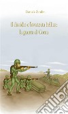 Il dissidio e l’avanzata bellica: la guerra di Corea. E-book. Formato Mobipocket ebook