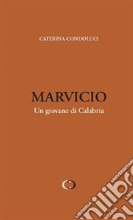 Marvicio. Un giovane di Calabria. E-book. Formato EPUB ebook