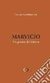 Marvicio. Un giovane di Calabria. E-book. Formato Mobipocket ebook di Caterina Condoluci