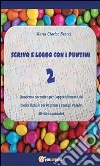 Scrivo e leggo con i puntini 2 – Quaderno operativo per l’apprendimento del codice Braille per bambini e ragazzi vedenti (Livello avanzato). E-book. Formato PDF ebook di Maria Clarice Bracci