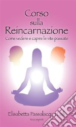 Corso sulla reincarnazione. E-book. Formato PDF ebook