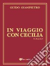 In viaggio con Cecilia. E-book. Formato Mobipocket ebook