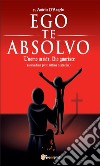 Ego te absolvo. E-book. Formato EPUB ebook