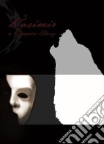 Kasimir a Vampire Story. E-book. Formato EPUB ebook