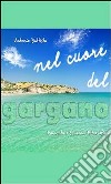 Nel cuore del Gargano. E-book. Formato PDF ebook