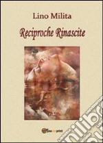 Reciproche rinascite. E-book. Formato Mobipocket