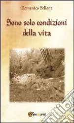 Sono solo condizioni della vita. E-book. Formato PDF ebook