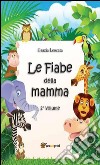 Le fiabe della mamma. Secondo volume. E-book. Formato EPUB ebook