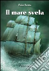 Il mare svela. E-book. Formato EPUB ebook