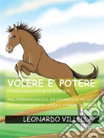 Volere è potere - Favole educative per figli e genitori felici. E-book. Formato PDF ebook