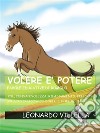 Volere è potere - Favole educative per figli e genitori felici. E-book. Formato PDF ebook di Leonardo Villella