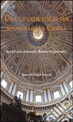 Una grande forza per rinnovare la Chiesa . E-book. Formato PDF ebook