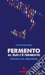 Fermento, al Sud c’è fermento. E-book. Formato EPUB ebook