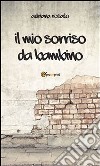 Il mio sorriso da bambino . E-book. Formato PDF ebook