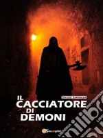 Il cacciatore di demoni. E-book. Formato PDF ebook